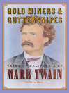 Gold Miners & Guttersnipes (eBook): Tales of California